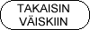 Takaisin v&auml;iskiin